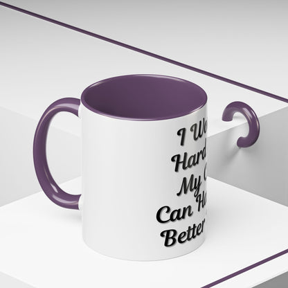 Cat Lover's Accent Coffee Mug - I Work Hard So My Cat Can Have a Better Life - TRV