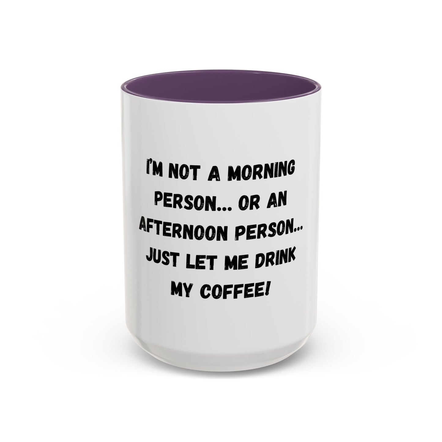 Funny Coffee Mug - "I'm Not a Morning Person" - 11oz & 15oz - TRV