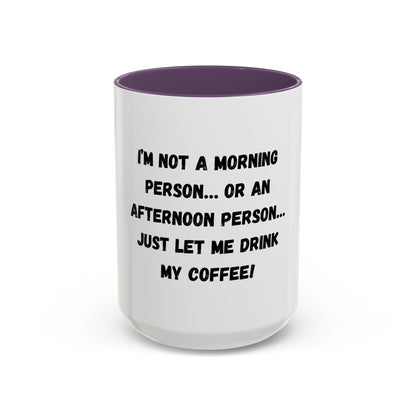 Funny Coffee Mug - "I'm Not a Morning Person" - 11oz & 15oz - TRV