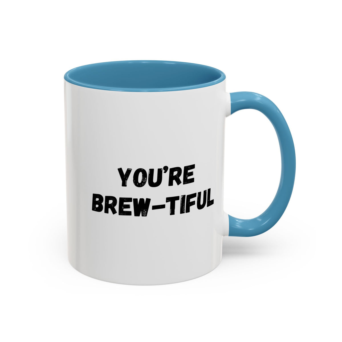 You’re Brew-tiful Coffee Mug – Cute Coffee Pun Accent Mug (11/15oz) — white ceramic accent mug with glossy finish and bold black “YOU’RE BREW-TIFUL” print, additional angle