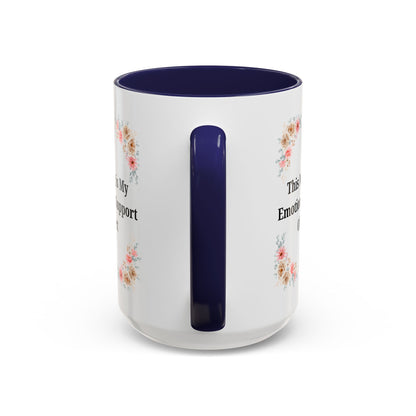 Floral Emotional Support Coffee Mug, Coffee Lover Gift, Funny Mug, Self-Care Necessity, Floral Design Mug, Unique Gift for Friends