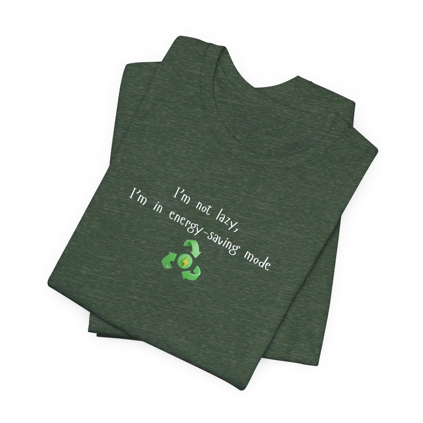 Eco-Friendly Motivational Tee, Casual Shirt, Gift for Nature Lovers, Sustainable Fashion, Funny Quote Top, Everyday Wear
