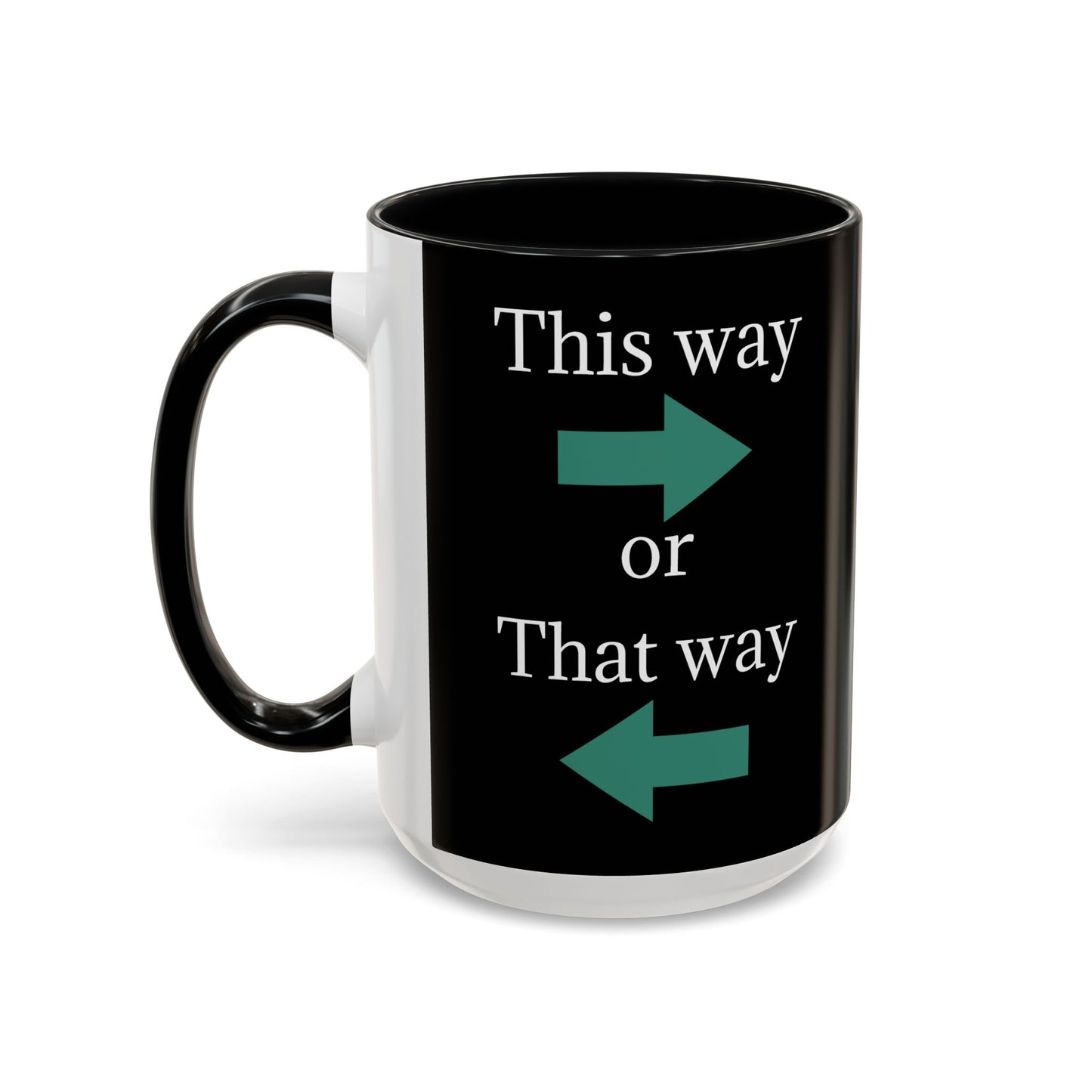 Ceramic coffee mug with "This Way or That Way" arrow design in black and white, 11oz or 15oz, by Printify.