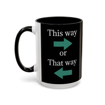 Ceramic coffee mug with "This Way or That Way" arrow design in black and white, 11oz or 15oz, by Printify.