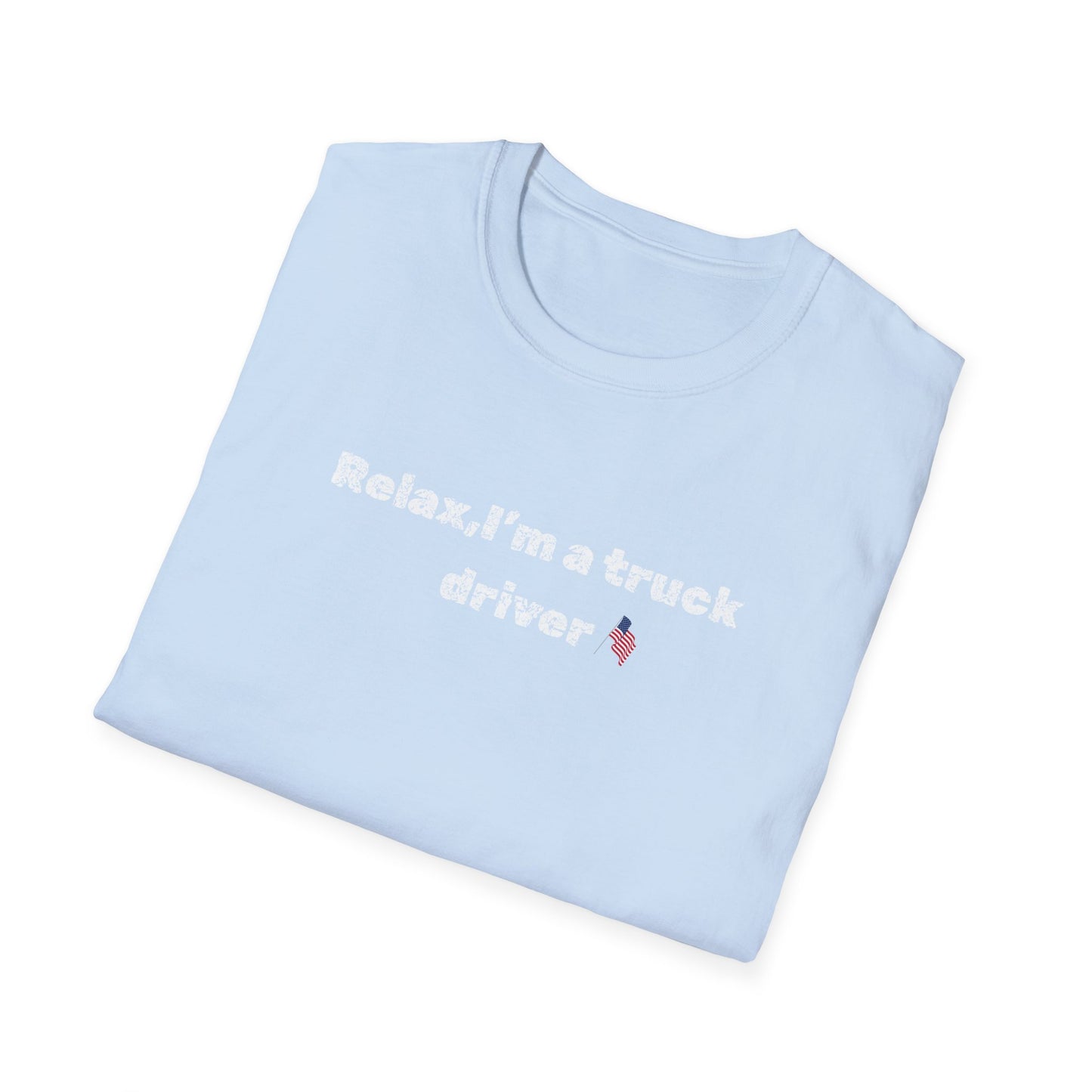 Truck Driver Relax Unisex T-Shirt, Casual Tee, Gift for Truckers, Father's Day Shirt, Comfortable Everyday Wear