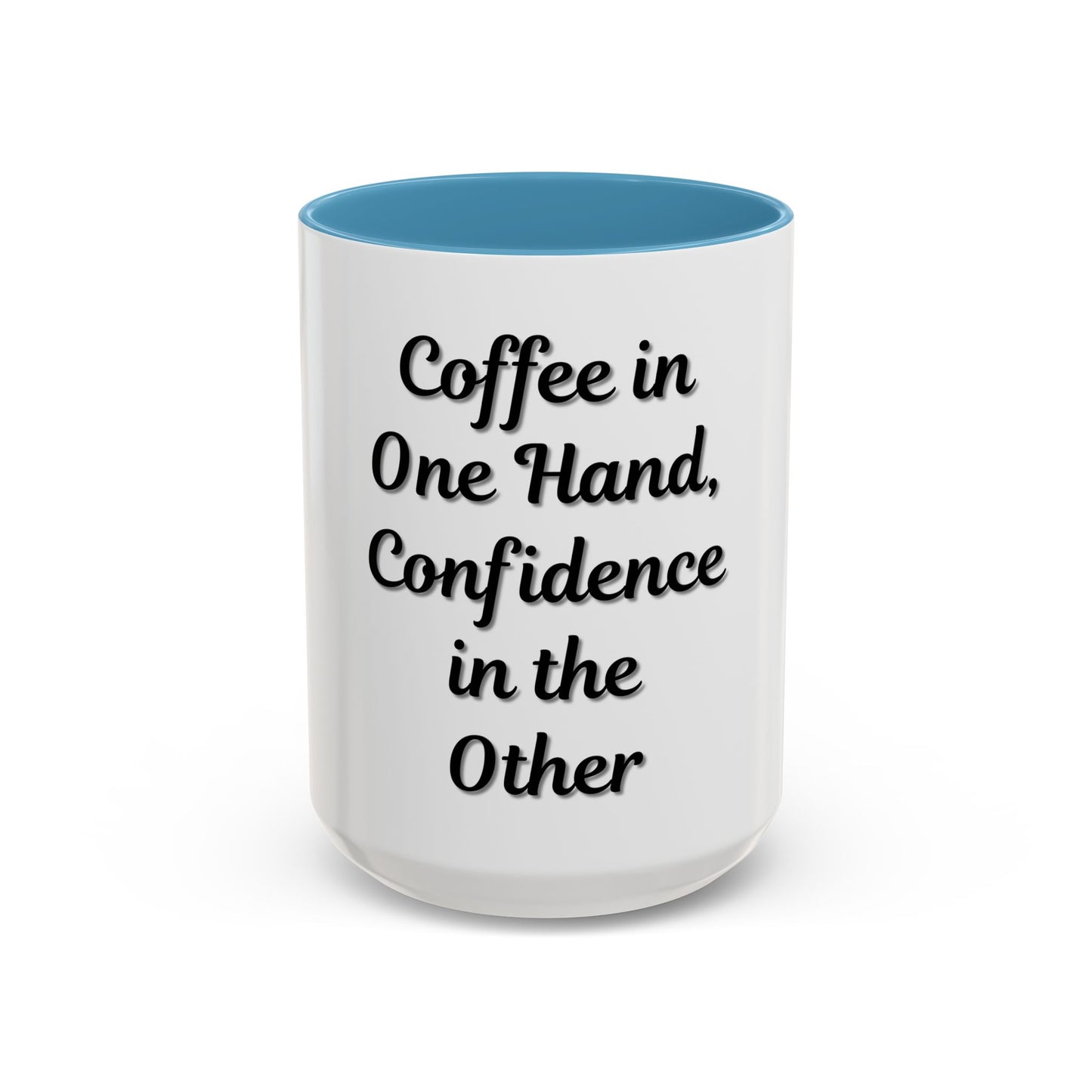 Inspirational Coffee Mug - "Coffee in One Hand, Confidence in the Other" - TRV