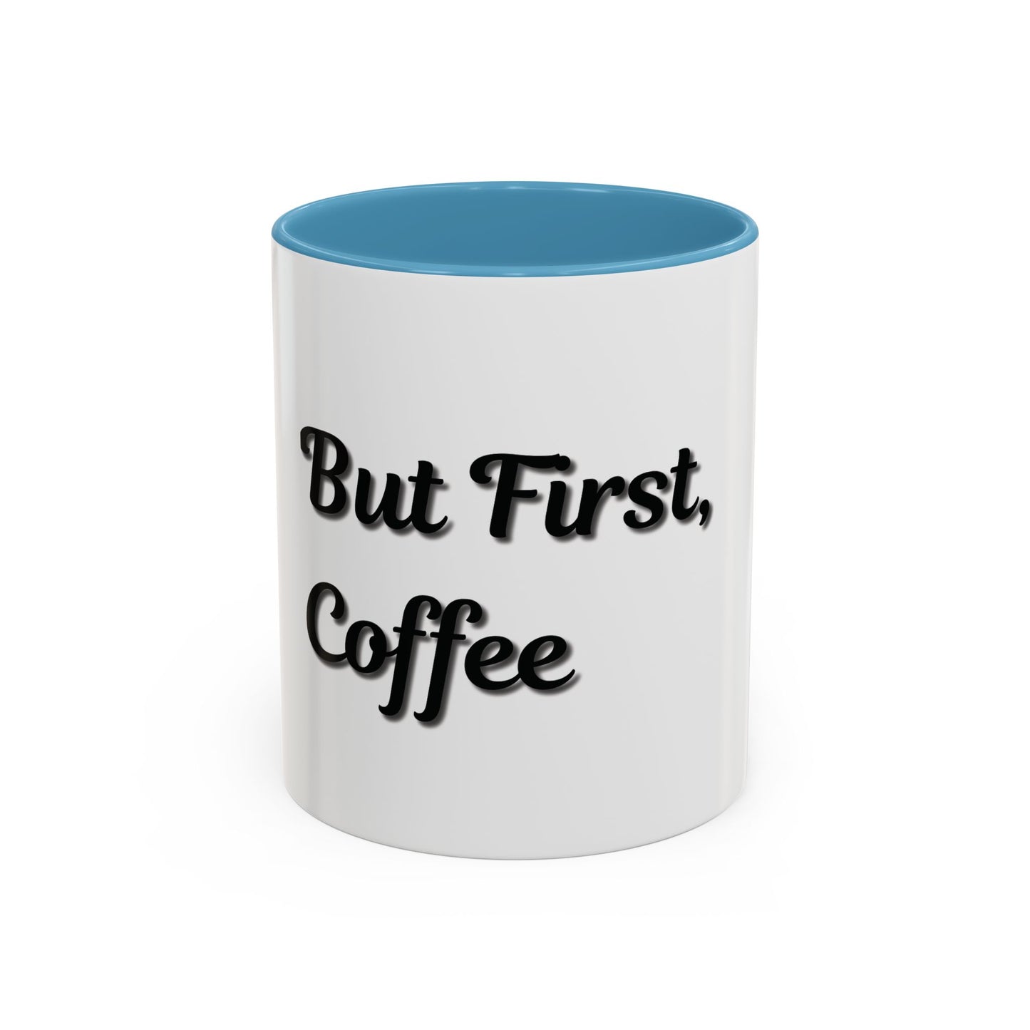 Funny Coffee Mug - "But First, Coffee" - 11 & 15 oz Accent Cup for Coffee Lovers - TRV