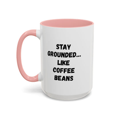 White ceramic mug with "Stay Grounded Like Coffee Beans" quote, perfect for coffee lovers, 11oz size, printed by Printify