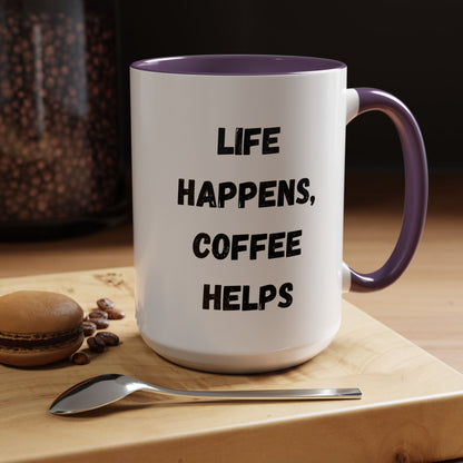 Life Happens Coffee Mug - Inspirational Coffee Cup, Gift for Coffee Lovers, Motivational Mug, Black Accent Mug, Coffee Humor
