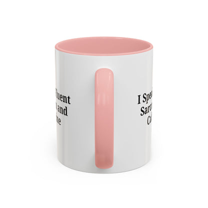 Sarcastic Accent Coffee Mug, Funny Gift for Coffee Lovers, Perfect for Office, Birthdays, Humor Lovers, Black Handle Mug - TRV