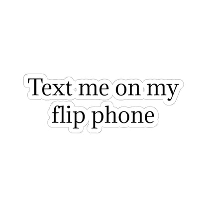 Text Me On My Flip Phone Sticker — Retro Minimalist Kiss-Cut Vinyl