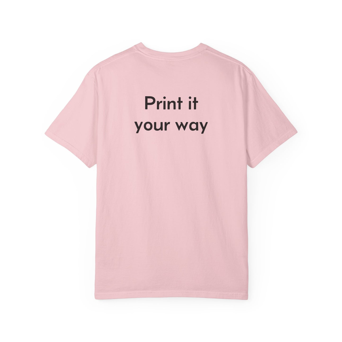 Design Your Own Garment-Dyed T-Shirt — TRV08 Custom Tee