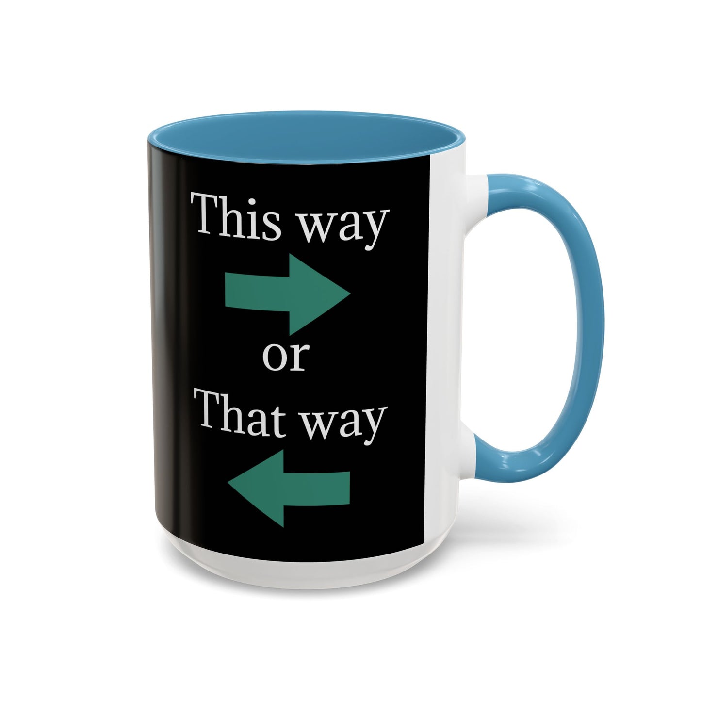 Ceramic coffee mug with "This Way or That Way" arrow design in 11oz or 15oz size, featuring a white background and colorful arrow accents.
