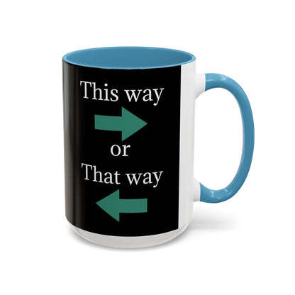 Ceramic coffee mug with "This Way or That Way" arrow design in 11oz or 15oz size, featuring a white background and colorful arrow accents.