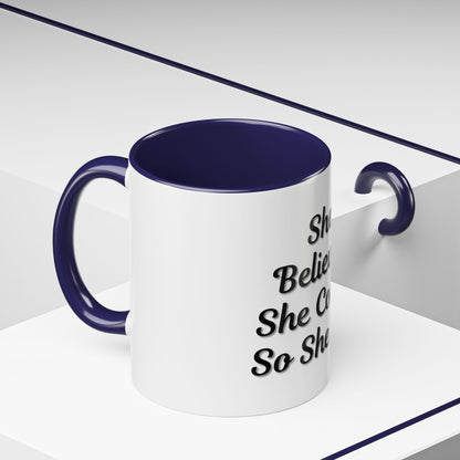 Inspiring Accent Coffee Mug - 'She Believed She Could, So She Did' - 11oz & 15oz - TRV
