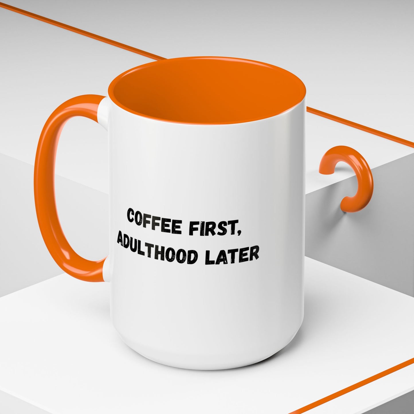 Coffee First, Adulthood Later Mug - Funny Accent Coffee Cup for Adults - TRV