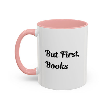 But First, Books Accent Coffee Mug - Perfect Gift for Book Lovers