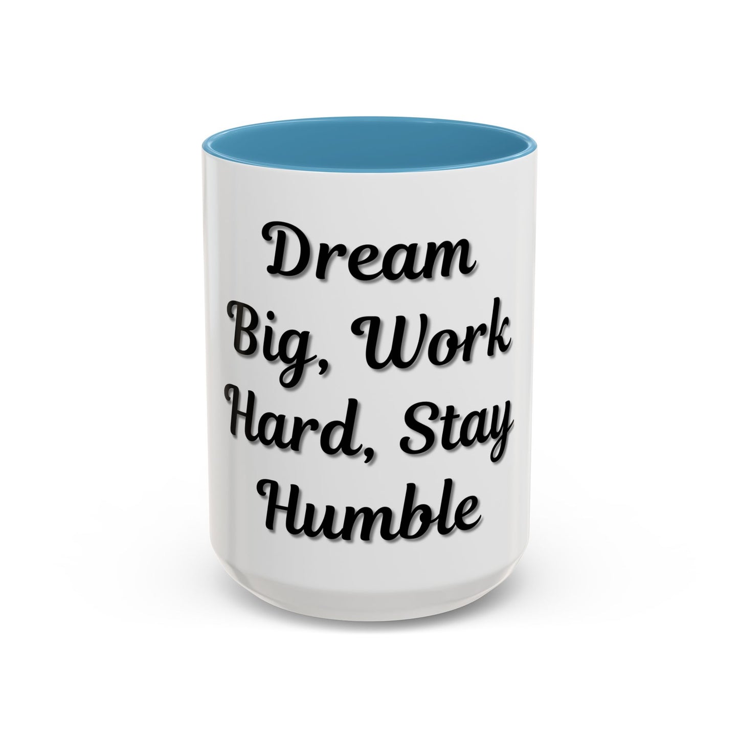 Inspirational Accent Coffee Mug - "Dream Big, Work Hard, Stay Humble" - Motivational 11/15oz - TRV