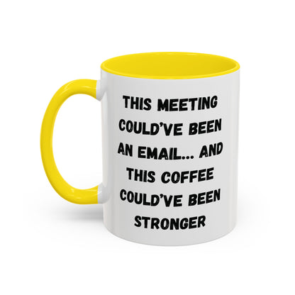 Funny Office Coffee Mug - This Meeting Could've Been an Email Mug, Gift for Coworkers, Work From Home Humor, Coffee Lover Gift, Motivational