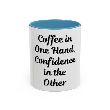 Inspirational Coffee Mug - "Coffee in One Hand, Confidence in the Other" - TRV