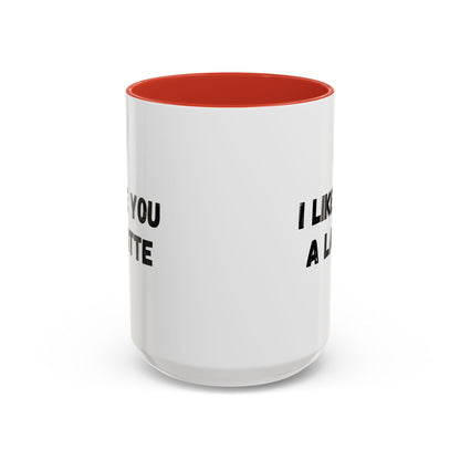 I Like You A Latte Coffee Mug, Funny Coffee Cup, Gift for Coffee Lovers, Cute Office Mug, Humor Tea Mug