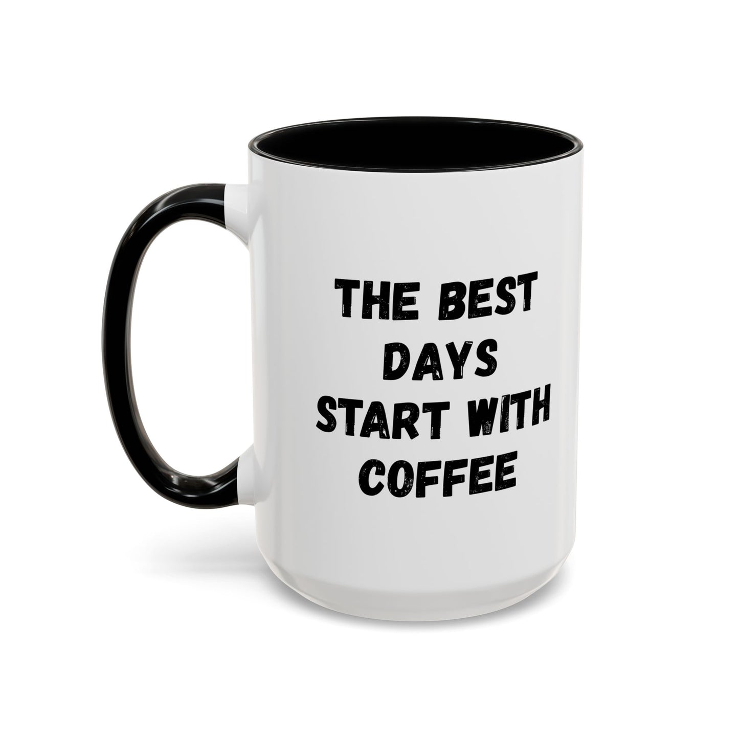 Inspirational Coffee Mug - The Best Days Start With Coffee - Gift for Coffee Lovers, Office Decor, Kitchenware, Birthday Gift, Motivational