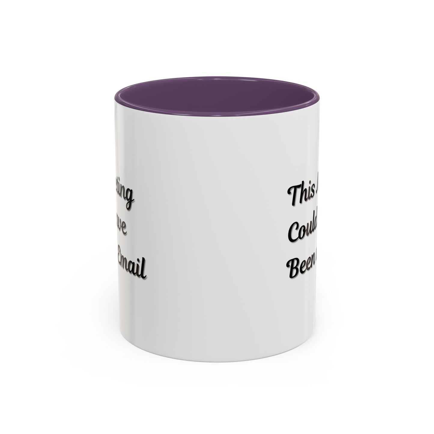 Funny Office Accent Coffee Mug - "This Meeting Could Have Been an Email" - 11 & 15oz
