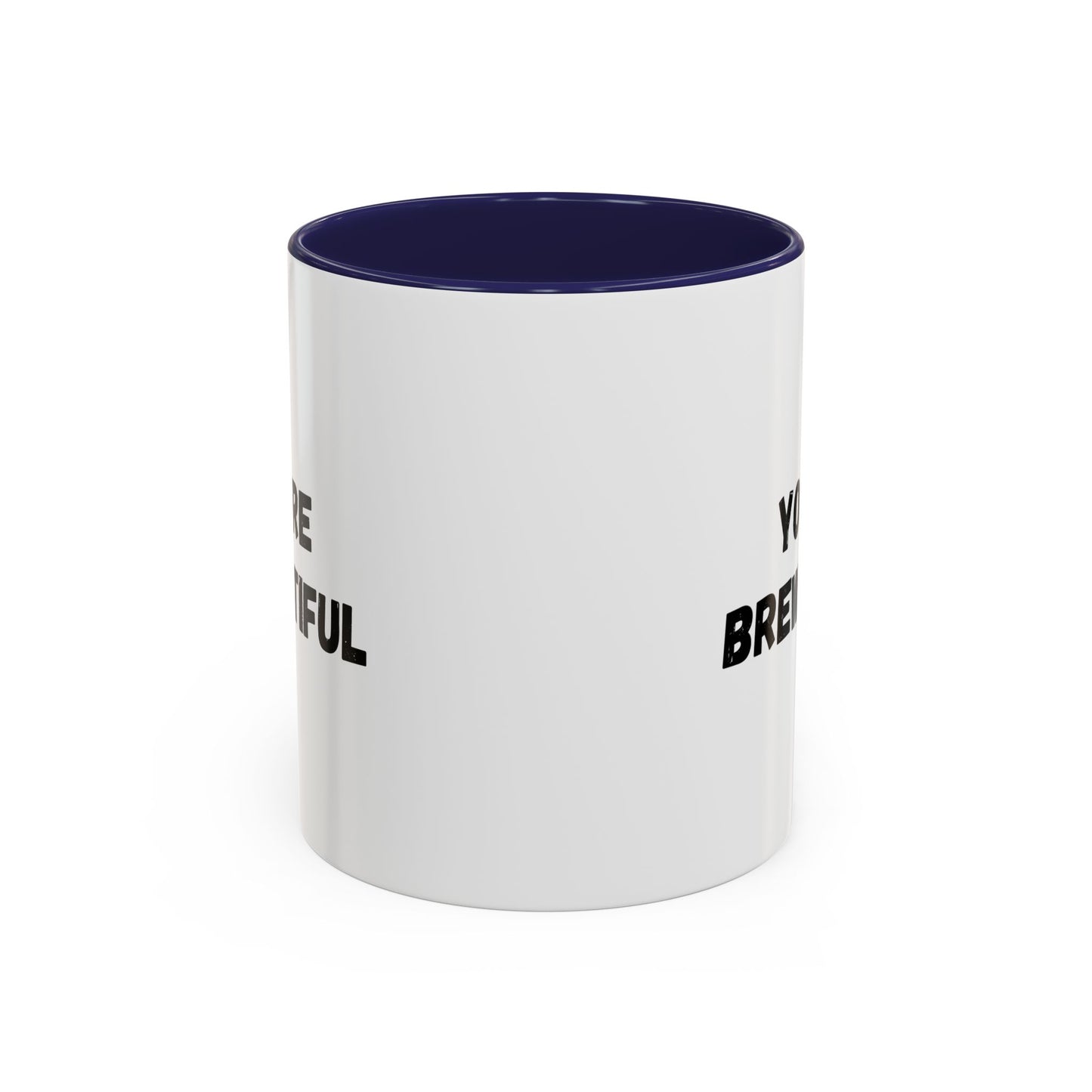 You’re Brew-tiful Accent Coffee Mug — Funny Pun Coffee Cup (11/15oz)