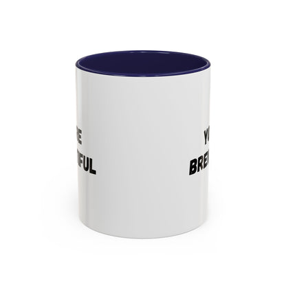 You’re Brew-tiful Accent Coffee Mug — Funny Pun Coffee Cup (11/15oz)