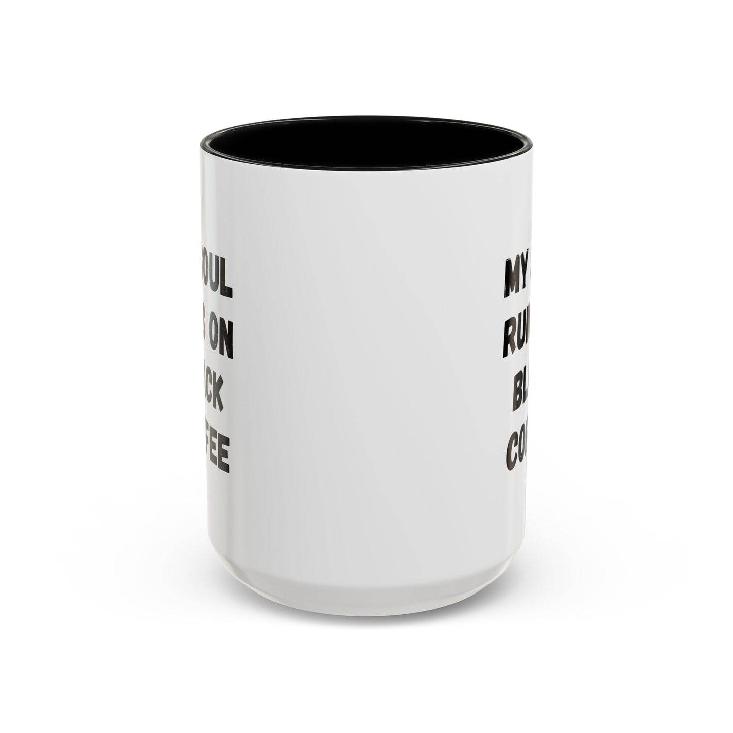 Funny Coffee Mug - My Soul Runs on Black Coffee | Perfect Gift for Coffee Lovers, Office Mugs, Tea, Barista, Halloween