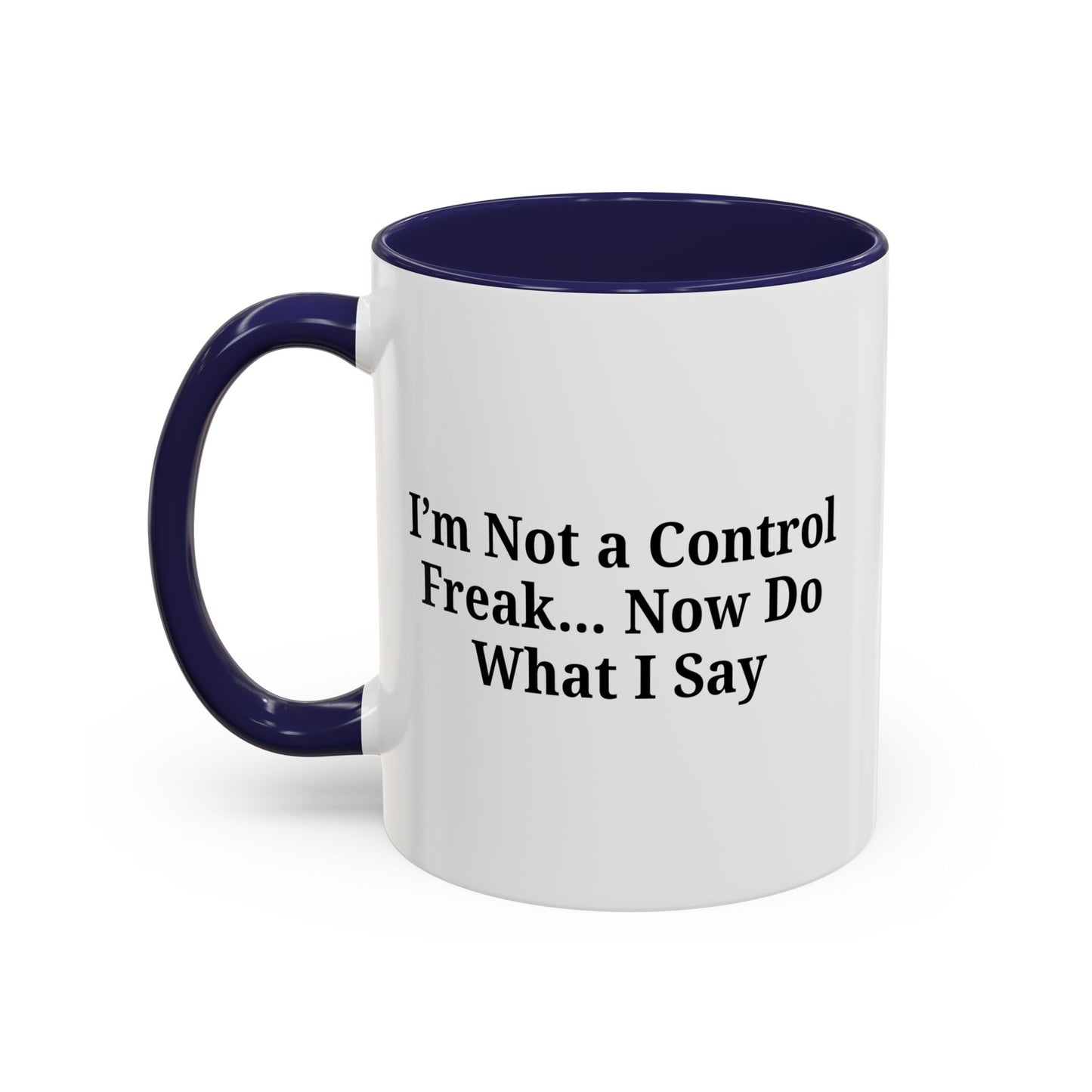 Funny Accent Coffee Mug - I'm Not a Control Freak, Gift for Boss/Office, Unique Tea Cup, Ideal for Birthdays, Humor Lovers - TRV