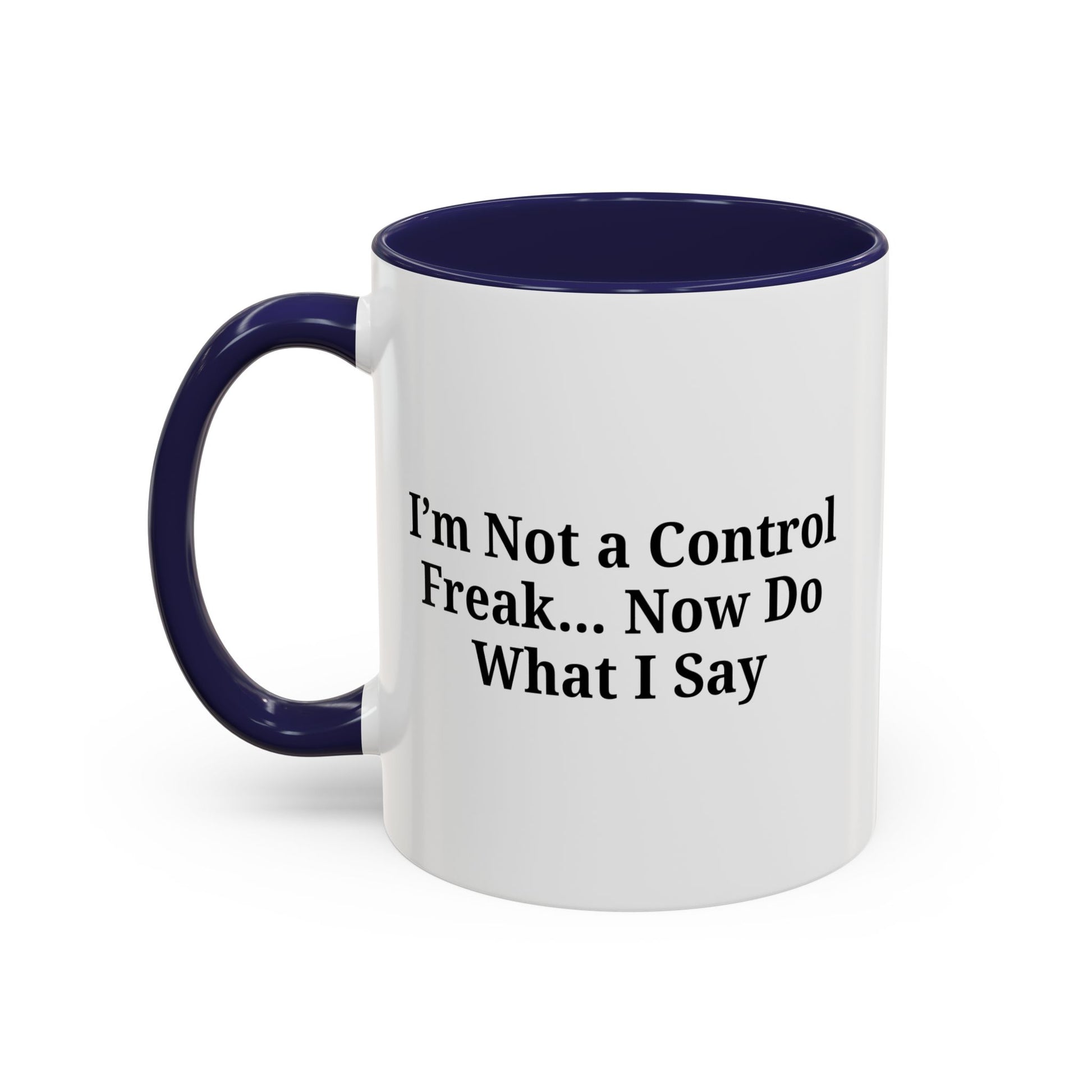 Funny Accent Coffee Mug - I'm Not a Control Freak, Gift for Boss/Office, Unique Tea Cup, Ideal for Birthdays, Humor Lovers - TRV
