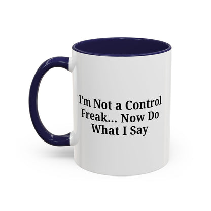Funny Accent Coffee Mug - I'm Not a Control Freak, Gift for Boss/Office, Unique Tea Cup, Ideal for Birthdays, Humor Lovers - TRV