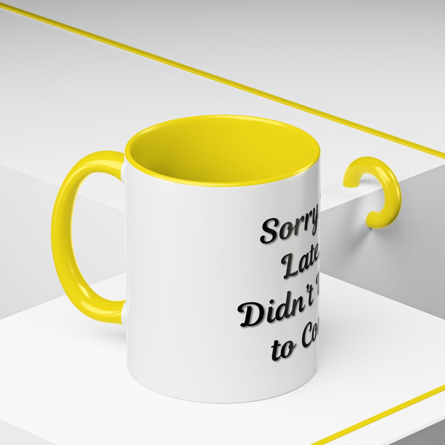 Funny Accent Coffee Mug - "Sorry I’m Late, I Didn’t Want to Come" - Perfect Gift for Coffee Lovers - TRV