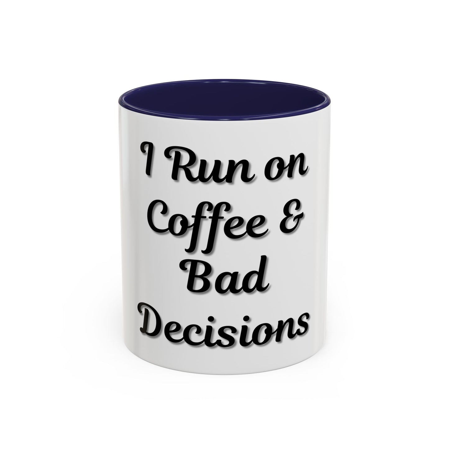 Funny Coffee Mug - "I Run on Coffee & Bad Decisions" - Perfect Gift for Coffee Lovers - TRV