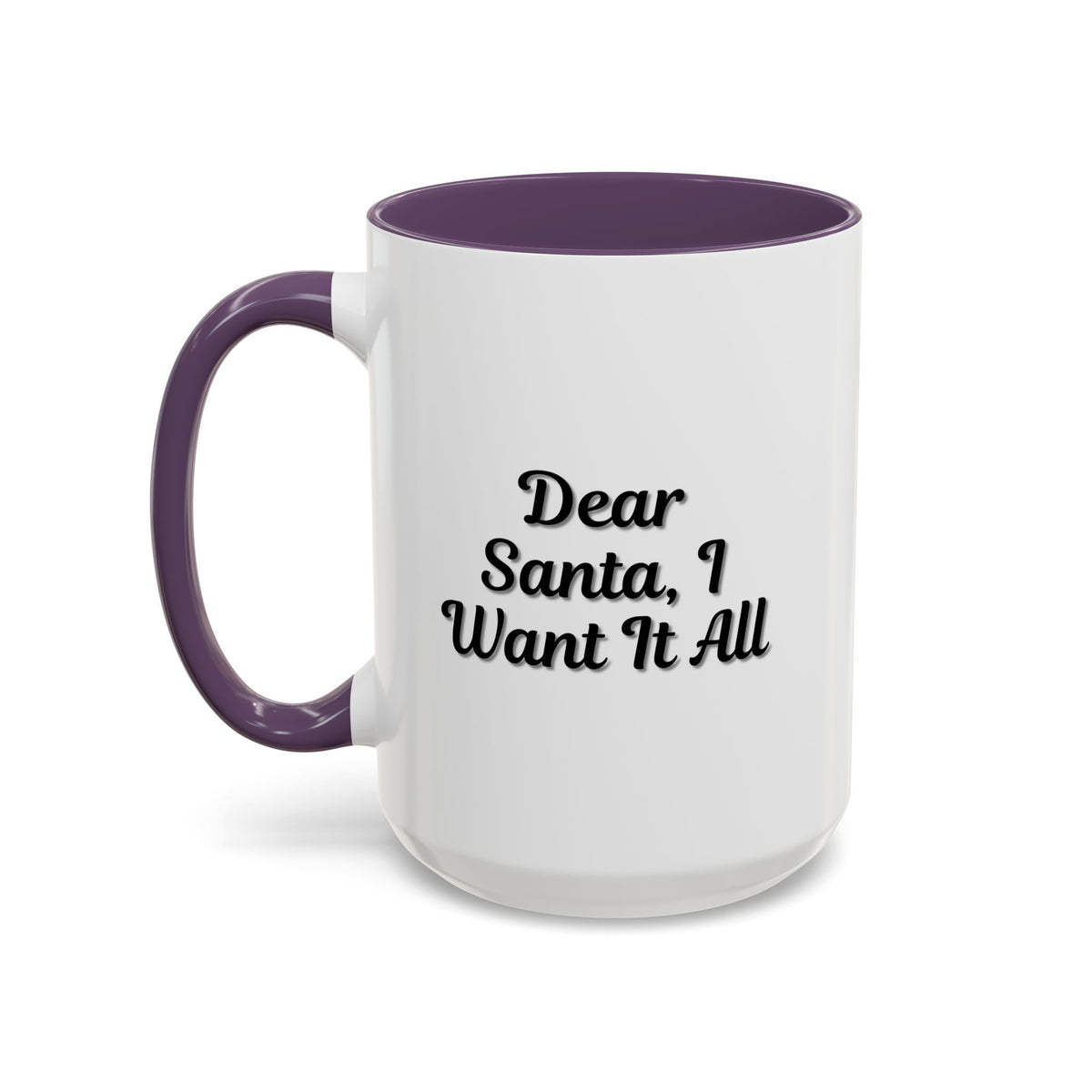 Printify Dear Santa I Want It All Christmas coffee mug with festive holiday design and bold lettering.