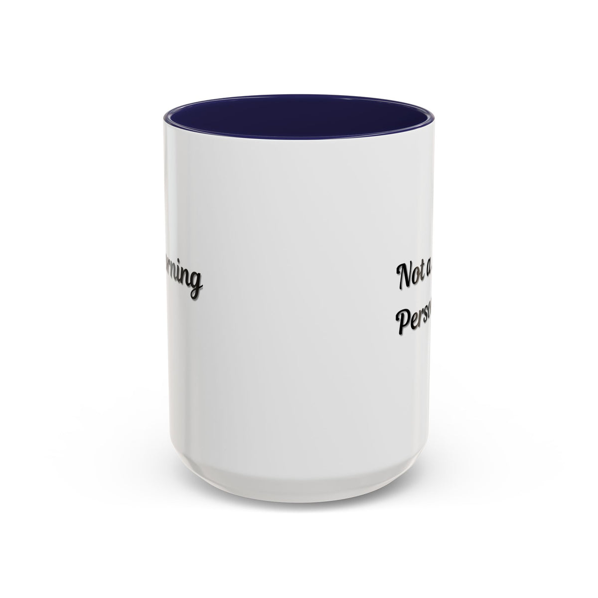 Ceramic "Not a Morning Person" accent coffee mug in 11oz or 15oz, featuring bold text design on a white mug.