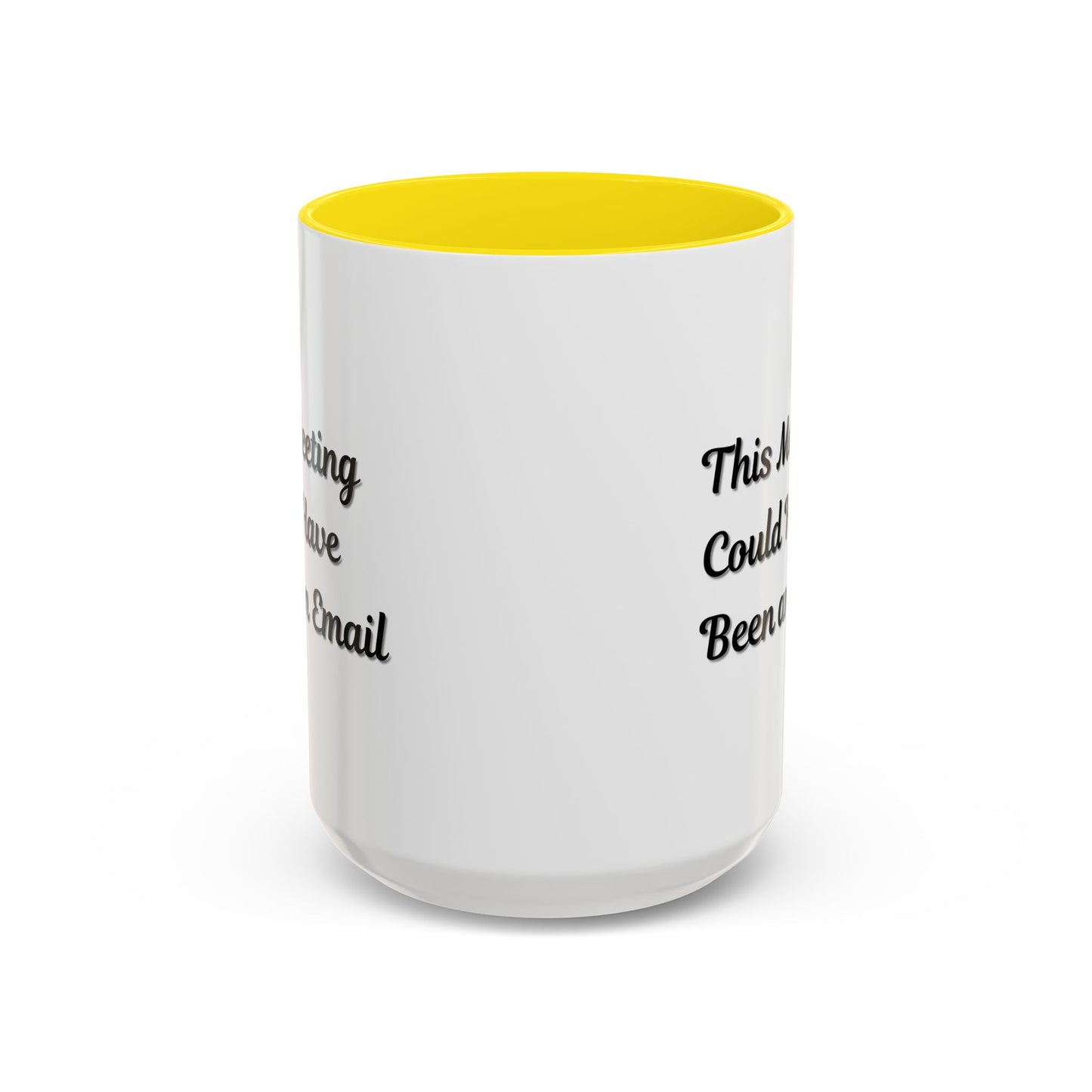Funny Office Accent Coffee Mug - "This Meeting Could Have Been an Email" - 11 & 15oz