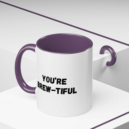 You’re Brew-tiful Accent Coffee Mug — Funny Pun Coffee Cup (11/15oz)