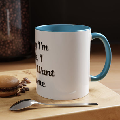 Funny Accent Coffee Mug - "Sorry I’m Late, I Didn’t Want to Come" - Perfect Gift for Coffee Lovers - TRV