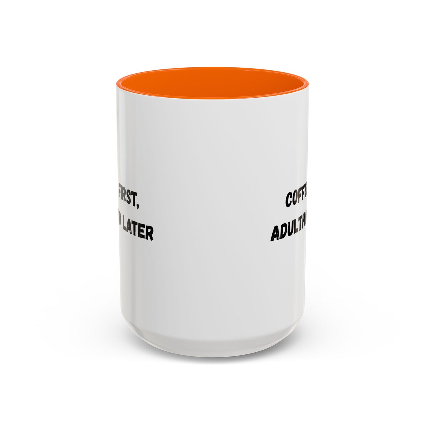 Coffee First, Adulthood Later Mug - Funny Accent Coffee Cup for Adults - TRV