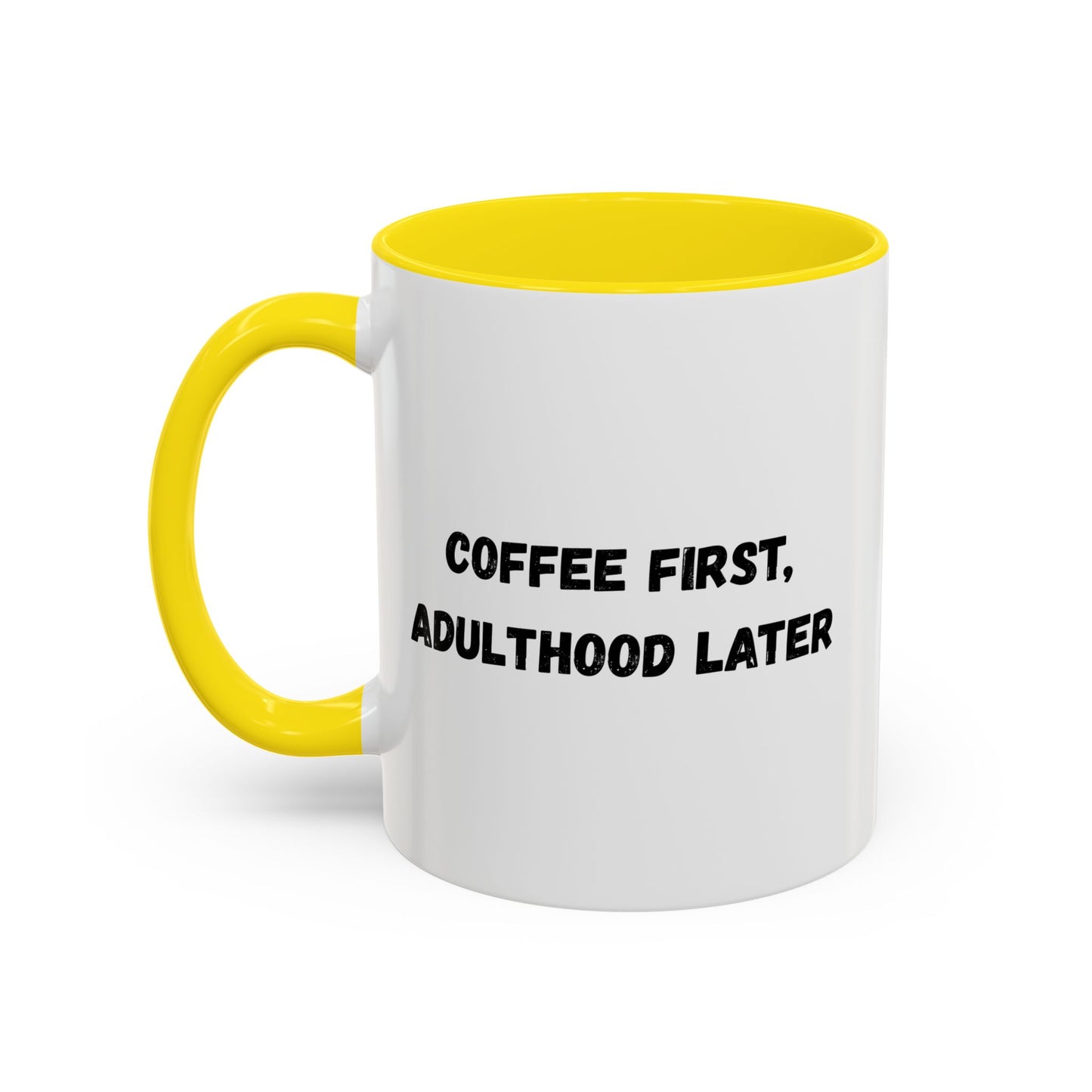 Coffee First, Adulthood Later Mug - Funny Accent Coffee Cup for Adults - TRV