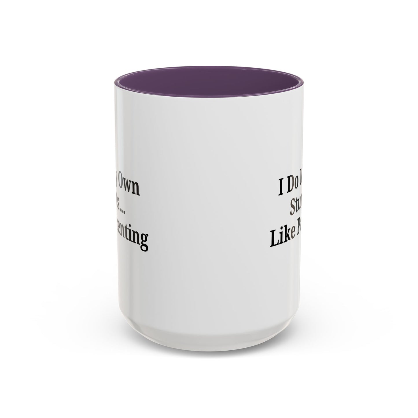 Funny Parenting Coffee Mug – "I Do My Own Stunts" – 11oz & 15oz - TRV