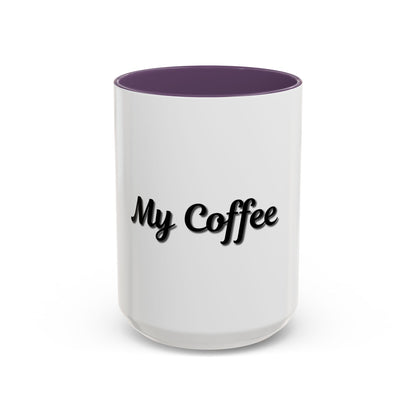 Personalized My Coffee Accent Mug - 11oz & 15oz Coffee Cups for Coffee Lovers - TRV