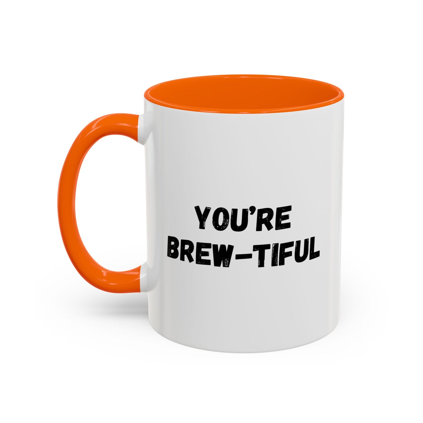 You’re Brew-tiful Accent Coffee Mug — Funny Pun Coffee Cup (11/15oz)