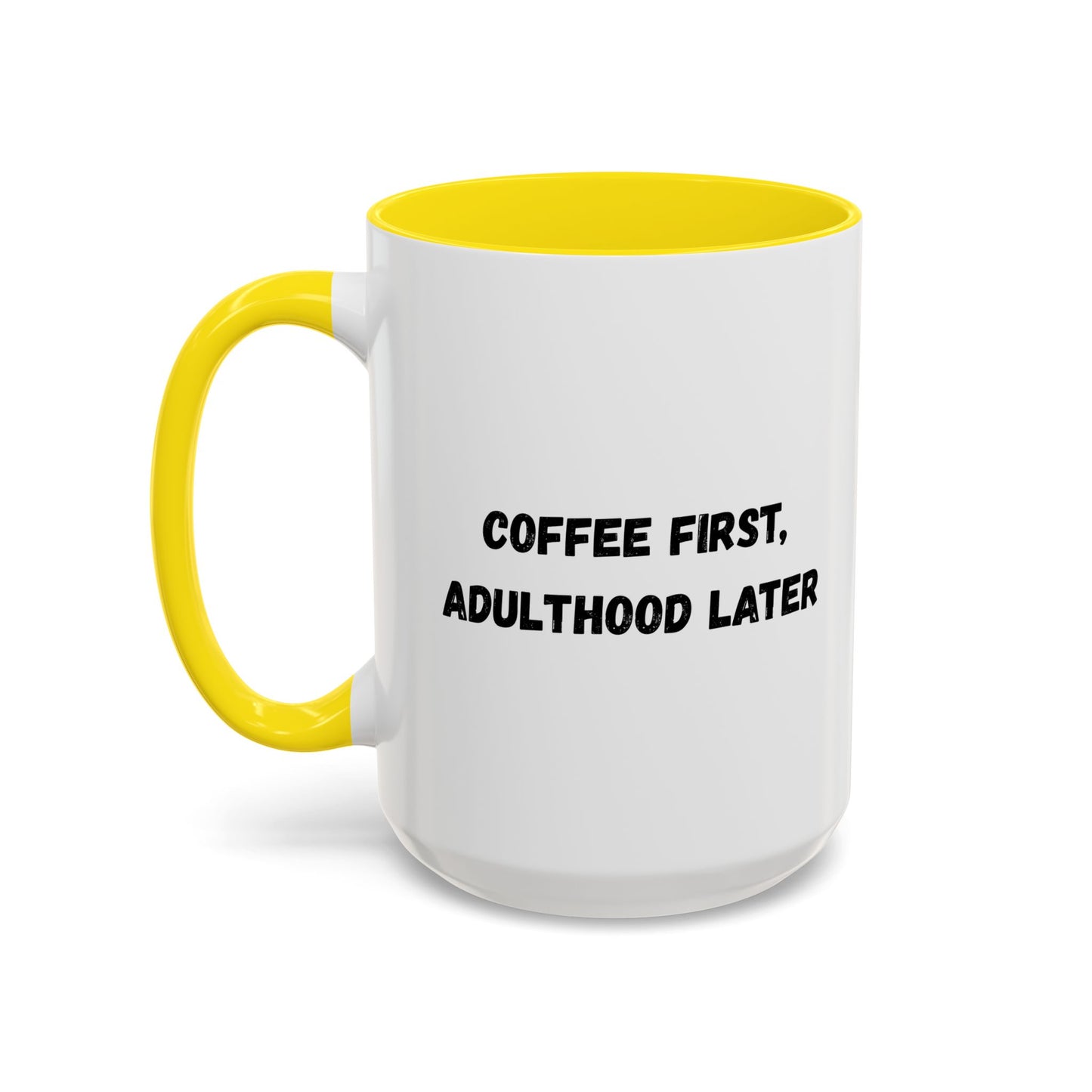 Coffee First, Adulthood Later Mug - Funny Accent Coffee Cup for Adults - TRV