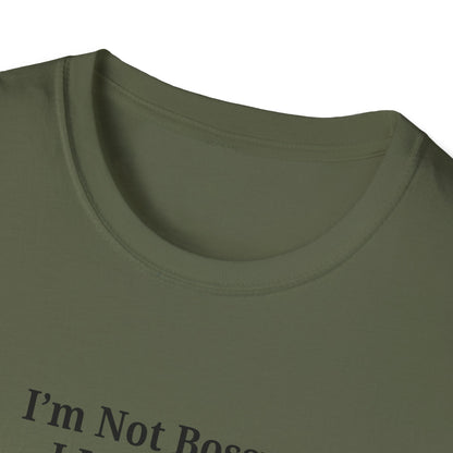 Unisex Softstyle T-Shirt - "I'm Not Bossy, I Just Have Better Ideas" Empowering Tee - TRV