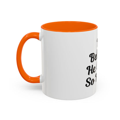 Inspirational Accent Coffee Mug - 'He Believed He Could, So He Did' - Perfect Gift for Motivational Moments - TRV