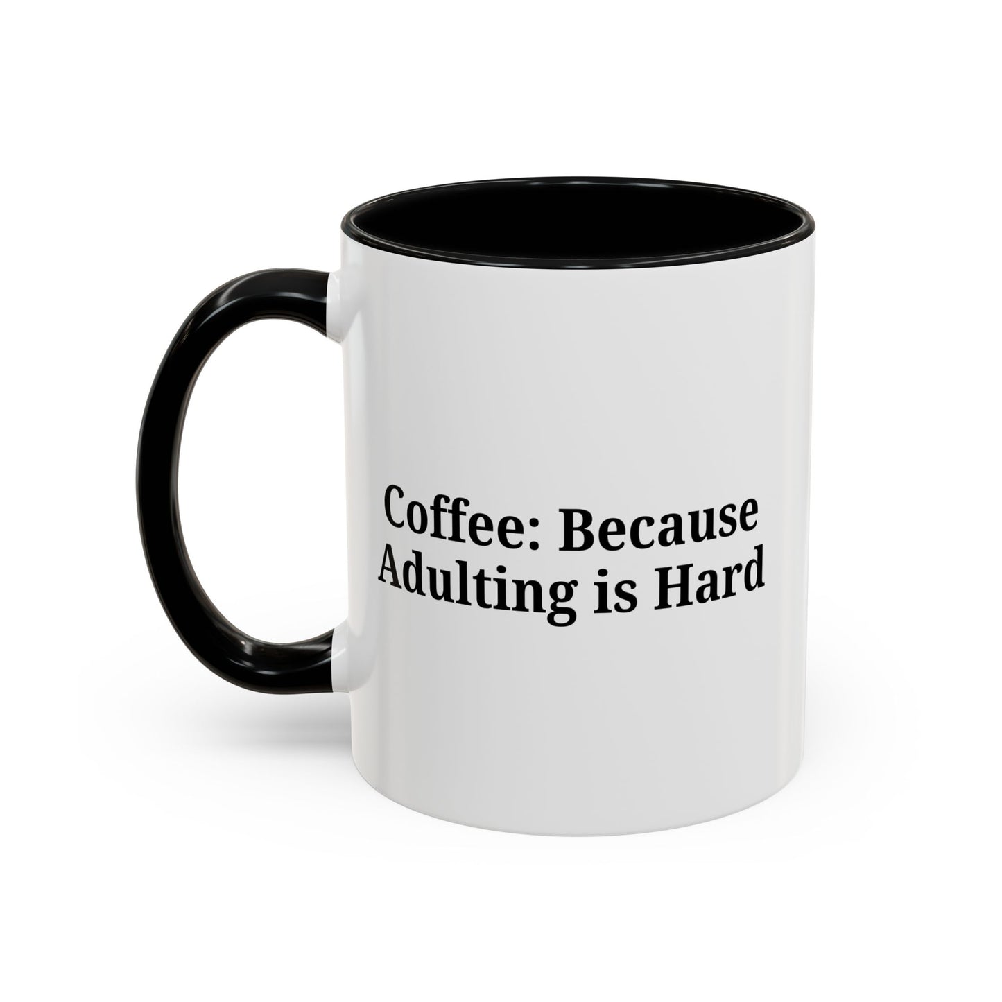 Adulting is Hard Coffee Mug - Fun 11oz & 15oz Accent Mug - TRV