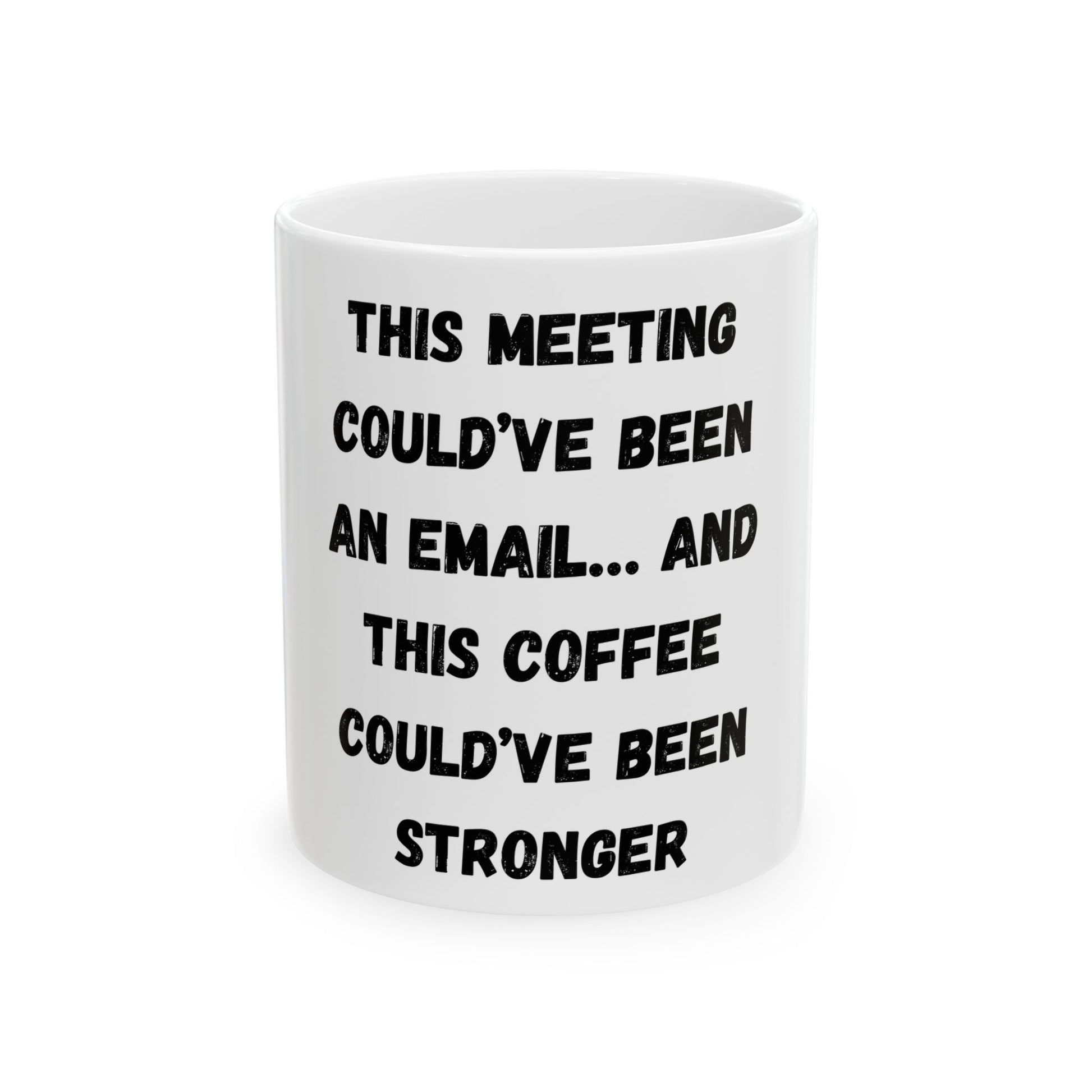 Funny Meeting Coffee Mug - "This Meeting Could've Been An Email" - Perfect Gift for Office Workers - TRV